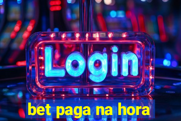 bet paga na hora